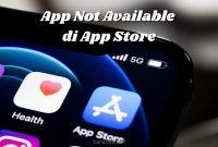 Cara Mengatasi App Not Available di App Store iOS Mudah