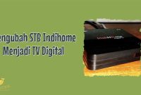 STB-Indihome-Menjadi-TV-DIgital