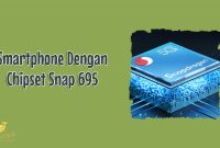 Smartphone-Dengan-Snapdragon-695-Terbaik