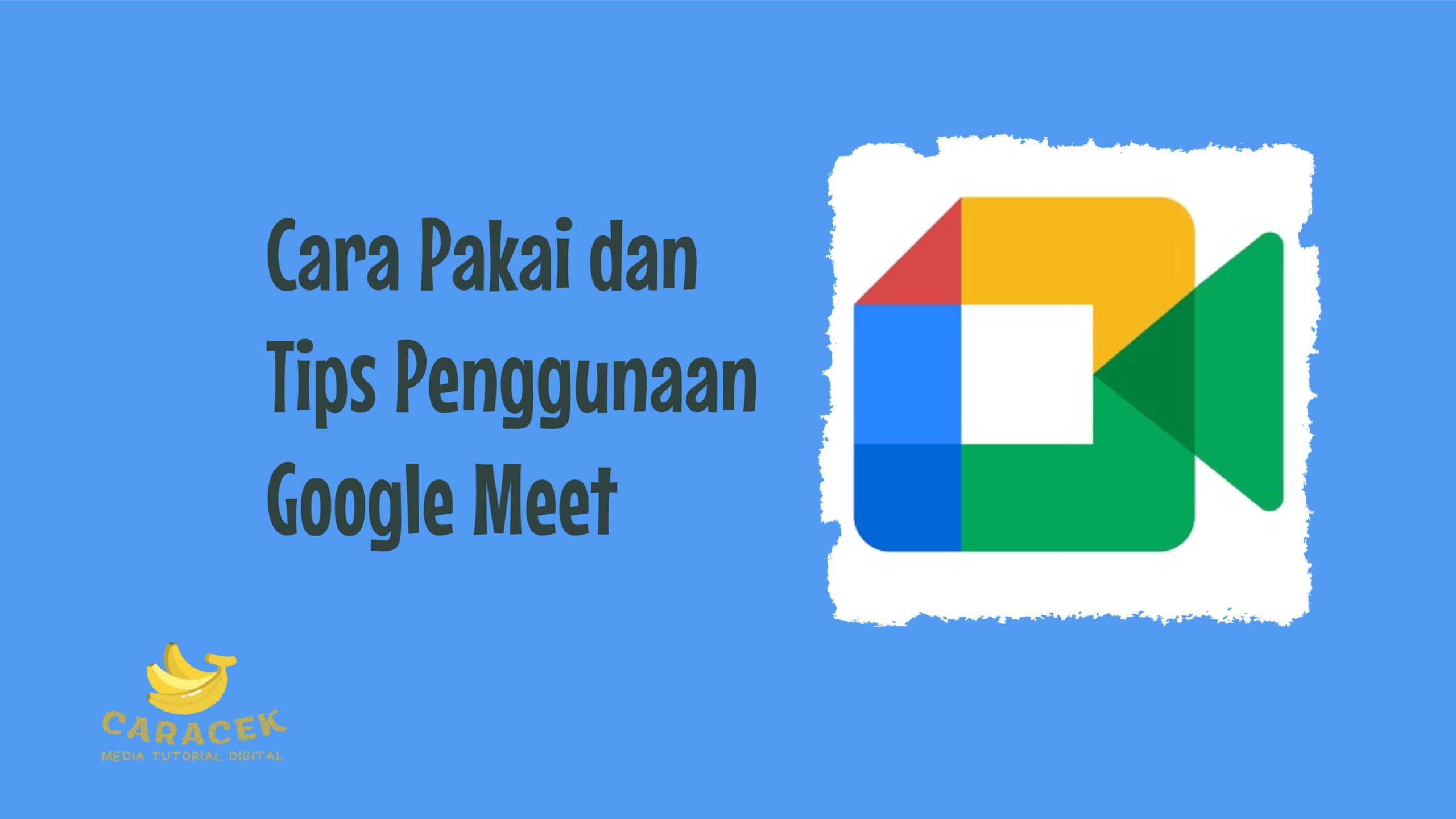 Tips Penggunaan Google Meet