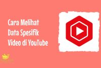 Cara Melihat Data Spesifik Video di YouTube